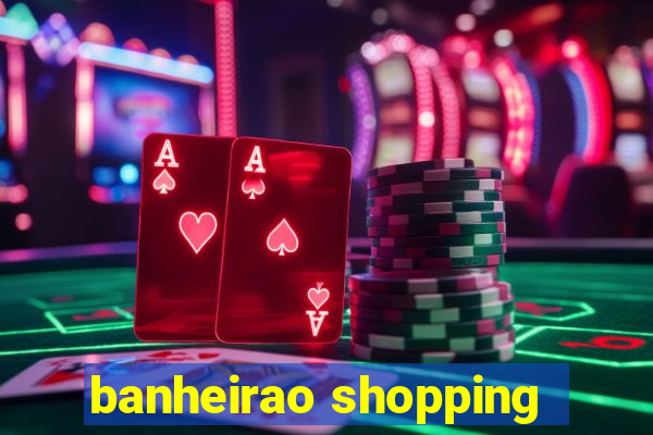 banheirao shopping